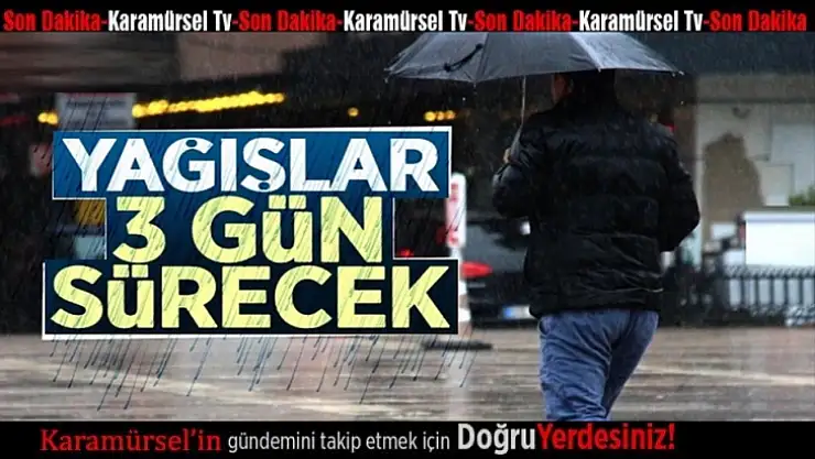 Meteoroloji uyardı üç gün yağmur var!