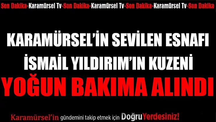 Metin Yıldırım yoğun bakımda