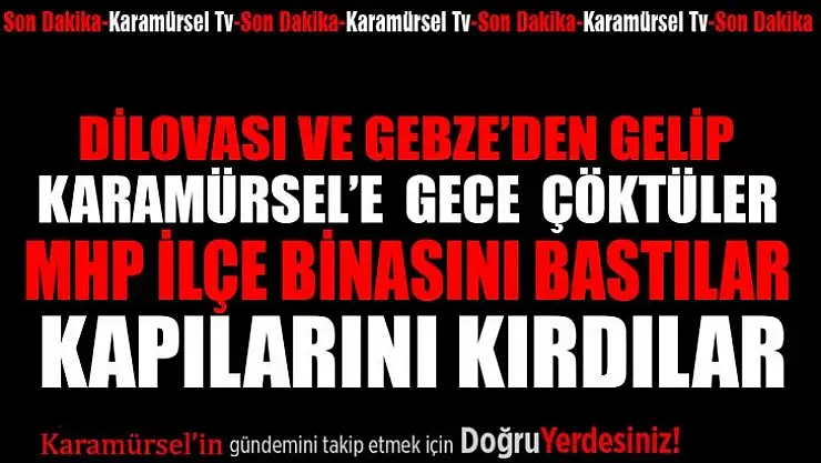 MHP İlçe binasının kapılarını kırdılar!