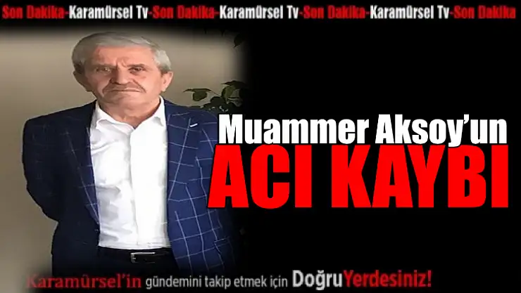 Muammer Aksoy'un Annesi Vefat Etti