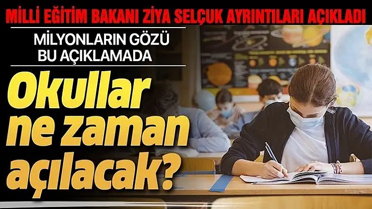 Okullar ne zaman açılacak? Ziya Selçuk açıkladı