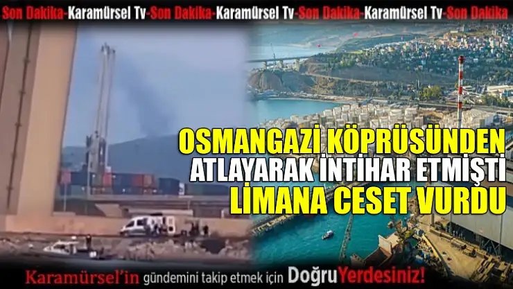 Osmangazi Köprüsü'nde artan intiharlar dikkat çekti