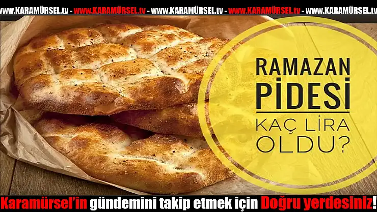 Ramazan Pidesi Fiyatı ve Gramajı Açıklandı