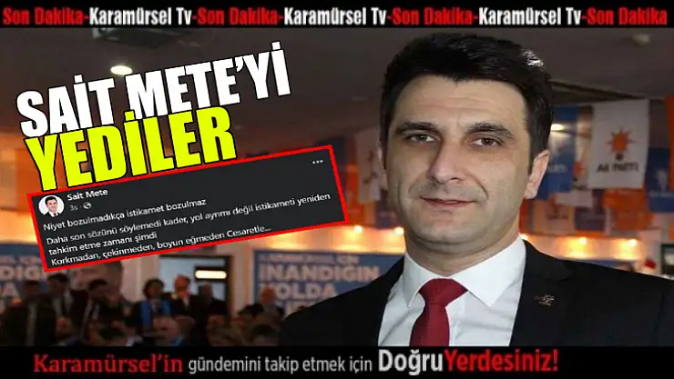 Sait Mete'den Çarpıcı Açıklama