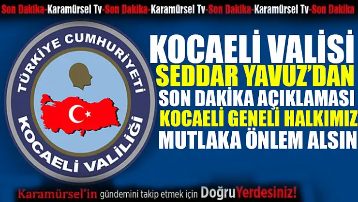 Seddar Yavuz'dan Kocaeli geneli için önemli açıklama