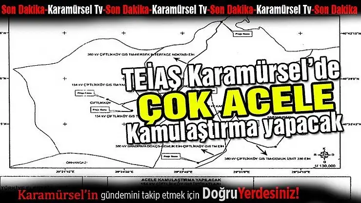 TEİAŞ Karamürsel'de çok acele kamulaştırma yapacak