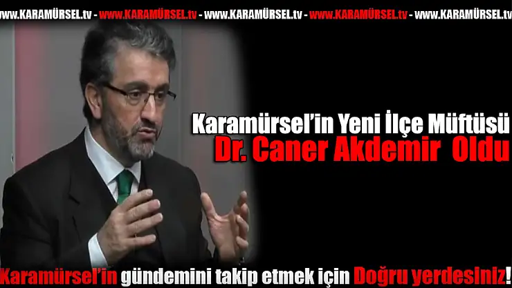 Yeni İlçe Müftüsü Dr. Caner Akdemir oldu