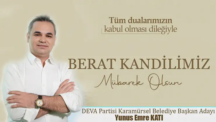 Yunus Emre Katı, Berat Kandili dolayısıyla bir mesaj yayımladı
