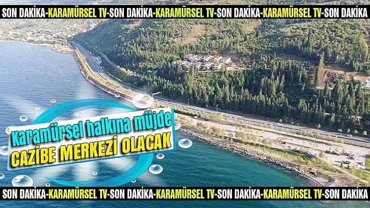 Yürüyüş yolu, plaj, piknik alanı Karamürsel cazibe merkezi olacak