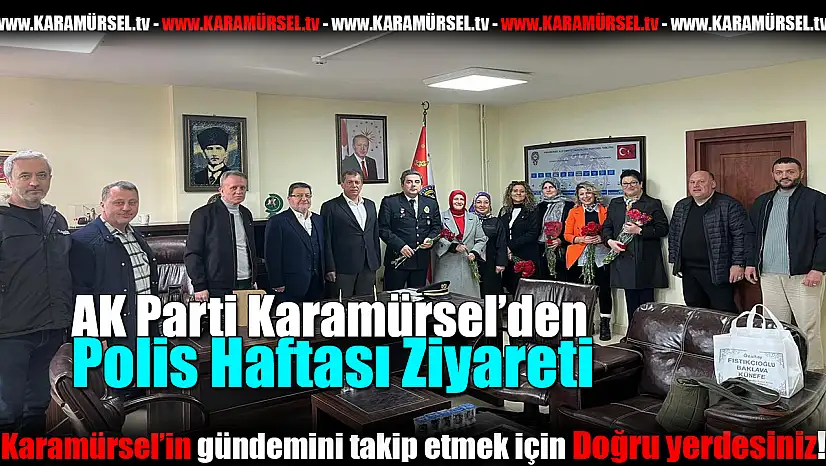 AK Parti Karamürsel'den Polis Haftası Ziyareti