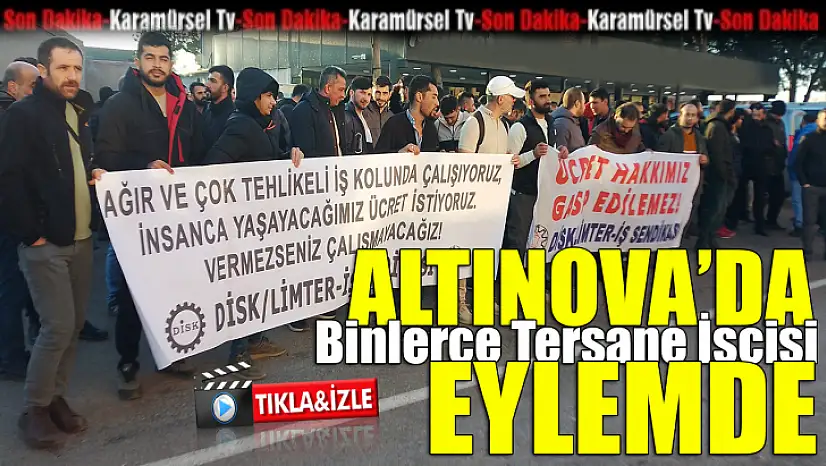 Altınova'da Tersane İşçilerinden Düşük Zamma Karşı Eylem!