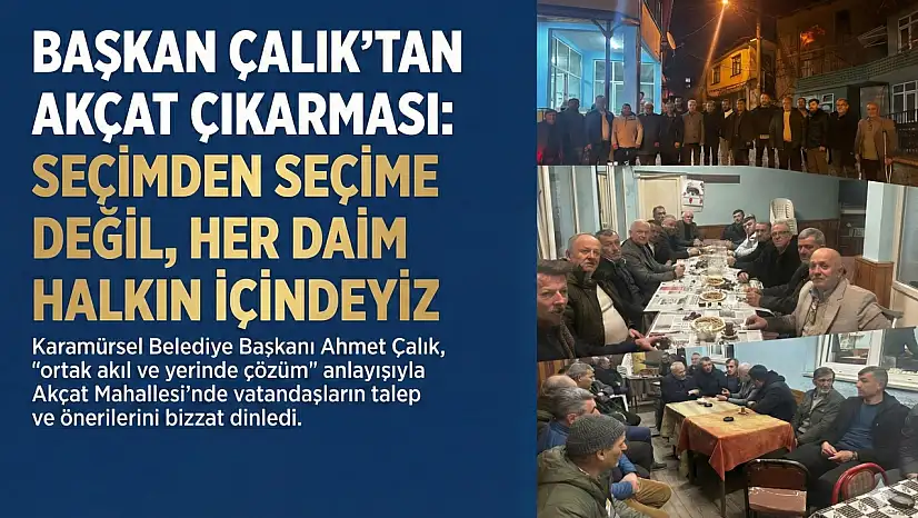 BAŞKAN ÇALIK VE EKİBİNDEN AKÇAT ÇIKARMASI!