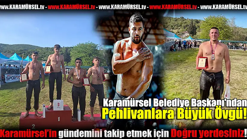 Başkan Çalıktan Pehlivanlara Büyük Övgü!