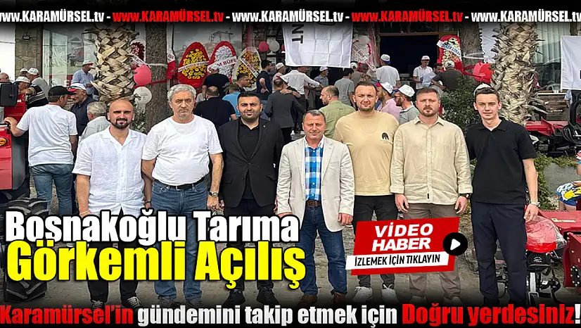 Bosnakoğlu Tarıma Görkemli Açılış