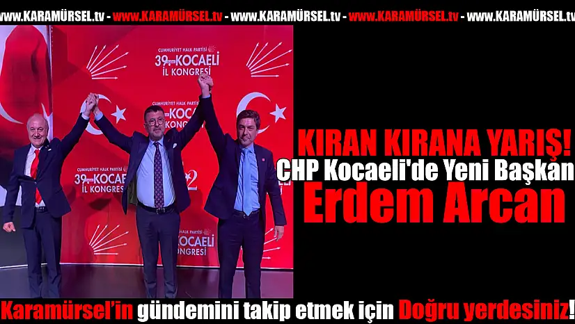 CHP Kocaeli'de Yeni Başkan Erdem Arcan