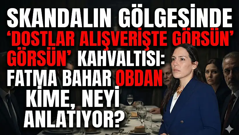 FATMA BAHAR OBDAN KİME, NEYİ ANLATIYOR?