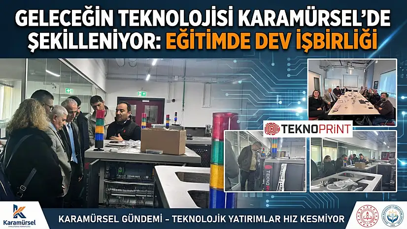 GELECEĞİN TEKNOLOJİSİ KARAMÜRSEL'DE ŞEKİLLENİYOR