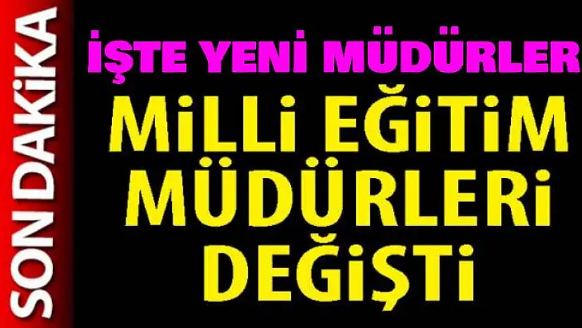 İlçe Milli Eğitim Müdürlüklerinde Büyük Değişiklik