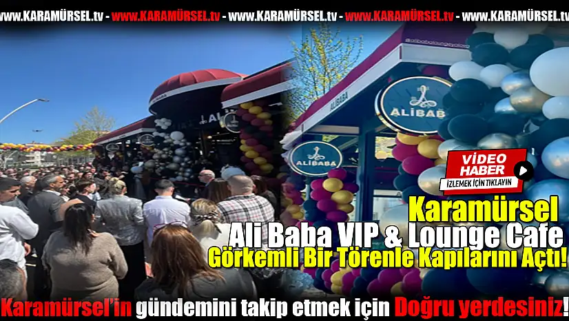 Karamürsel Ali Baba VIP & Lounge Cafe açıldı