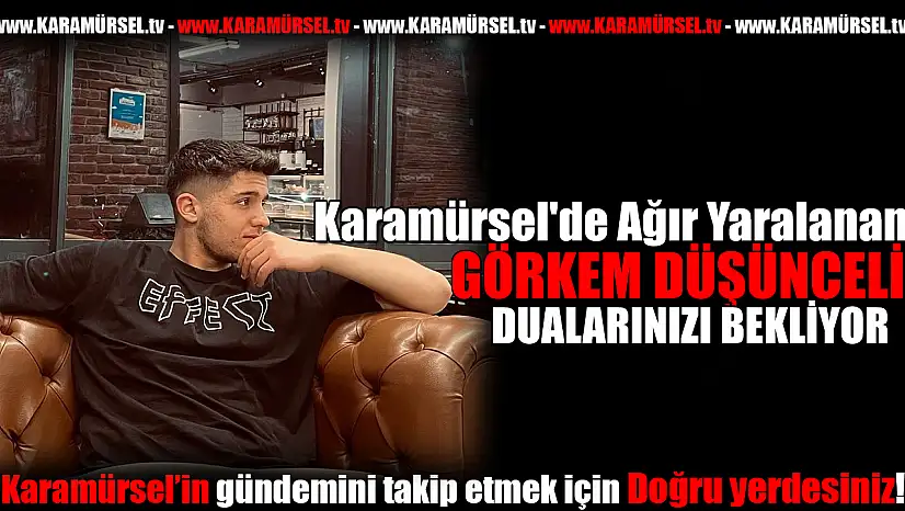 Karamürsel'de Ağır Yaralanan Görkem, Duaları Bekliyor!