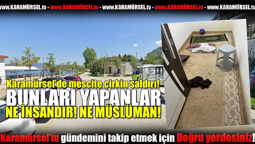 Karamürsel'deki Mescide çirkin saldırı!