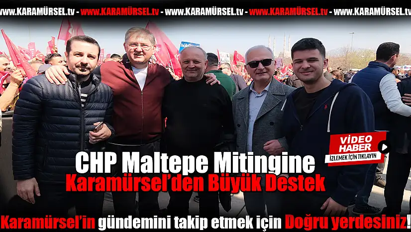 Karamürsel'den CHP Maltepe Mitingine büyük destek