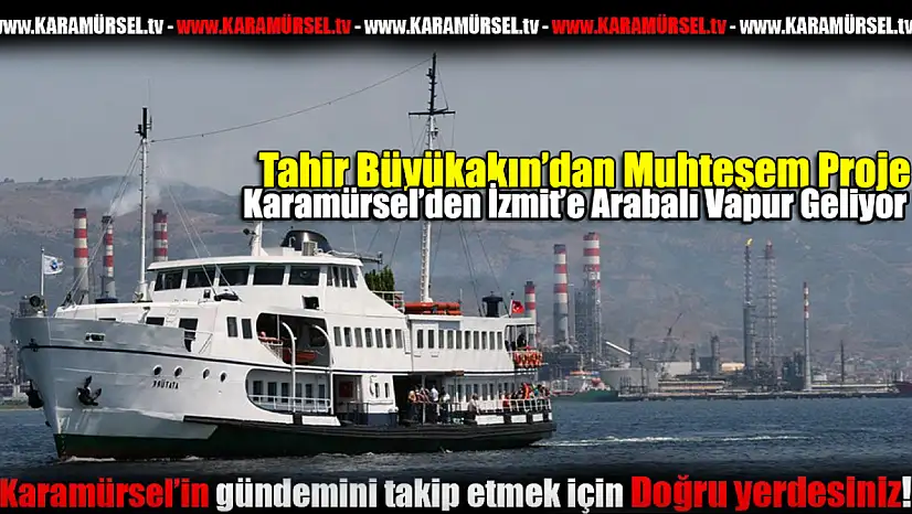 Karamürsel'den İzmit'e arabalı vapur geliyor!