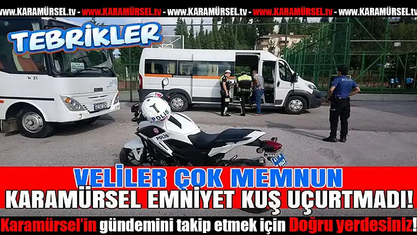 Karamürsel Emniyet okulların çevresinde kuş uçurtmuyor!