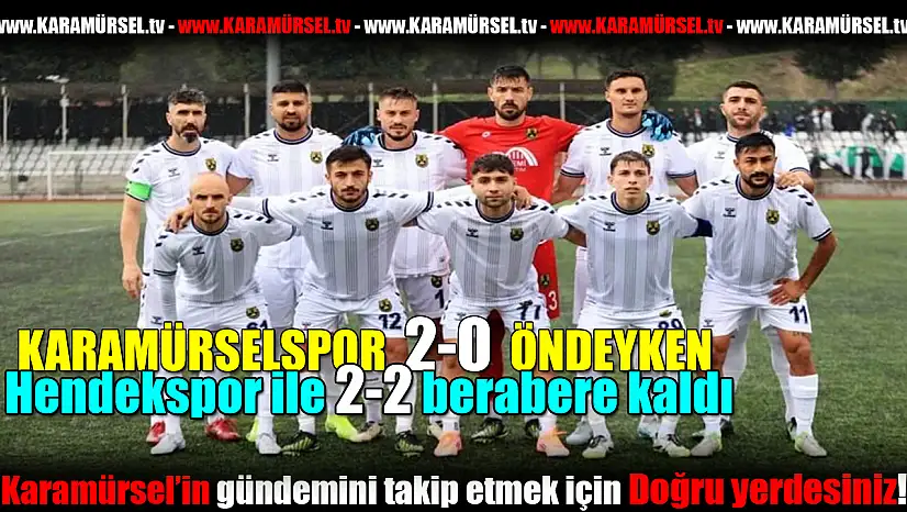 KARAMÜRSELSPOR BÜYÜK HAYAL KIRIKLIĞI YAŞADI