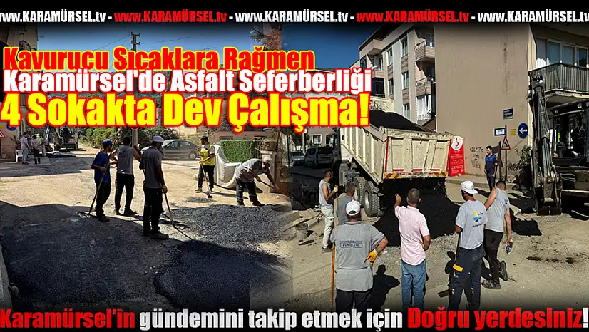 Kavurucu Sıcaklara Rağmen Asfalt Seferberliği