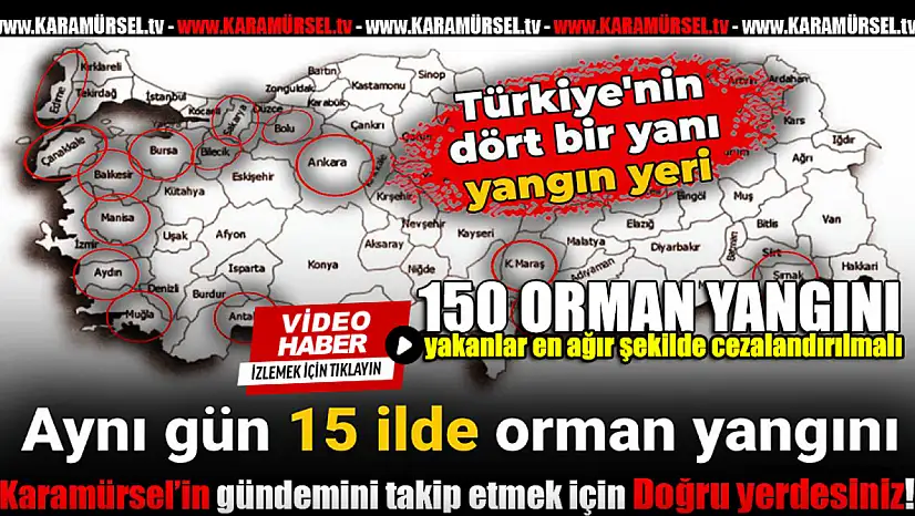 Türkiye Yanıyor: 2 Günde 150 Yangın Çıktı