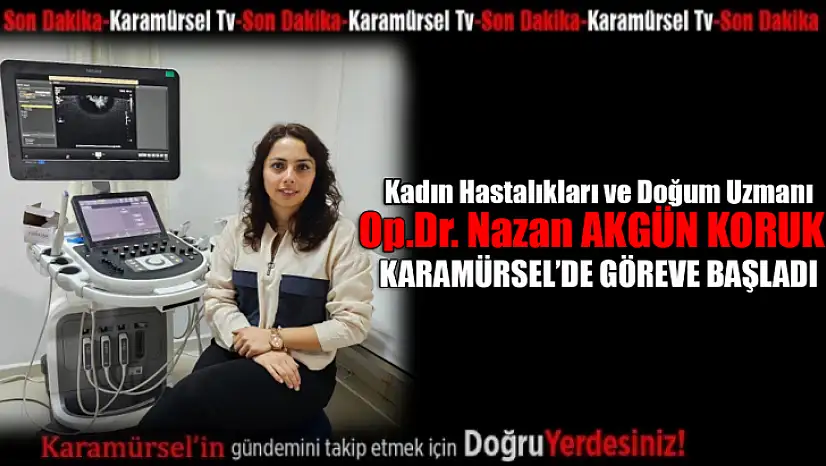 Uzmanı Op.Dr. Nazan AKGÜN KORUK göreve başladı