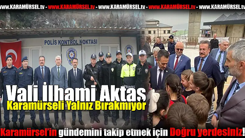 Vali İlhami Aktaş, Karamürsel'i yalnız bırakmıyor