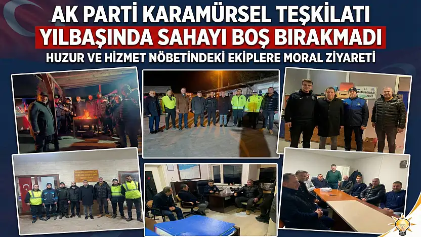 ​AK Parti Karamürsel Teşkilatı Yılbaşında Sahayı Boş Bırakmadı