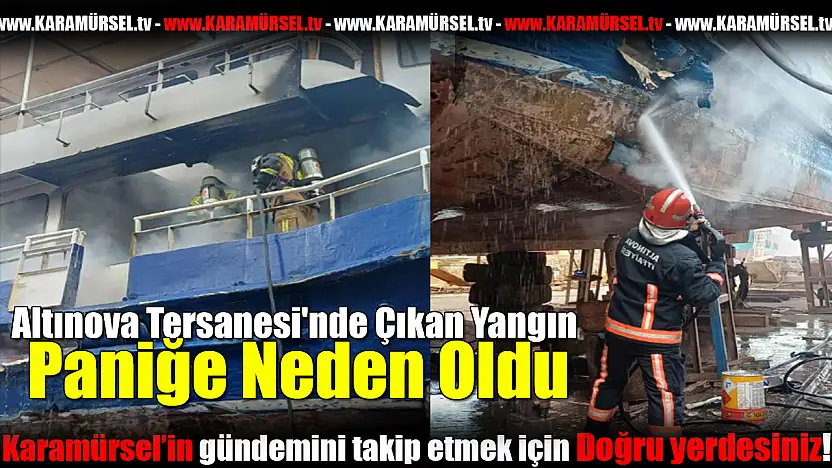 Altınova Tersanesi'nde Korkutan Anlar!