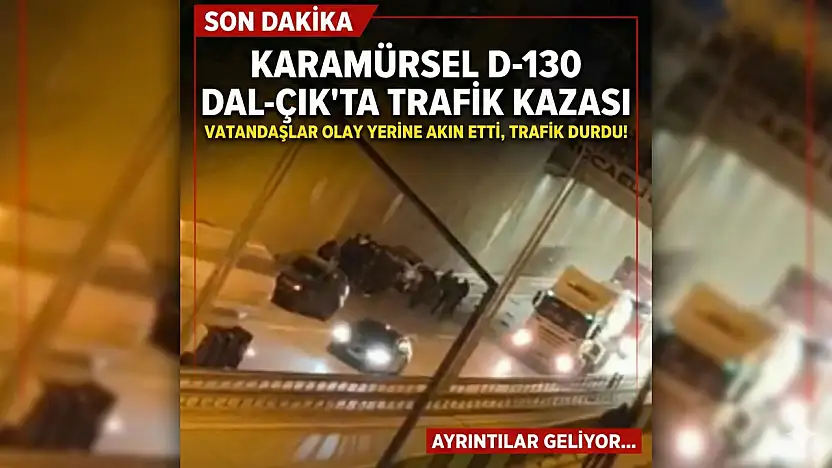 Karamürsel D-130 Dal-Çık'ta Kaza