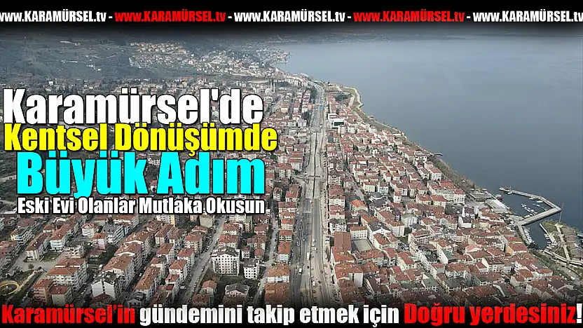 Karamürsel'de Kentsel Dönüşümde Büyük Adım