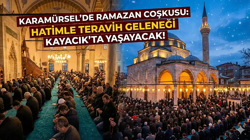​Karamürsel'de Ramazan Coşkusu: Hatimle Teravih Geleneği Kayacık'ta Yaşayacak