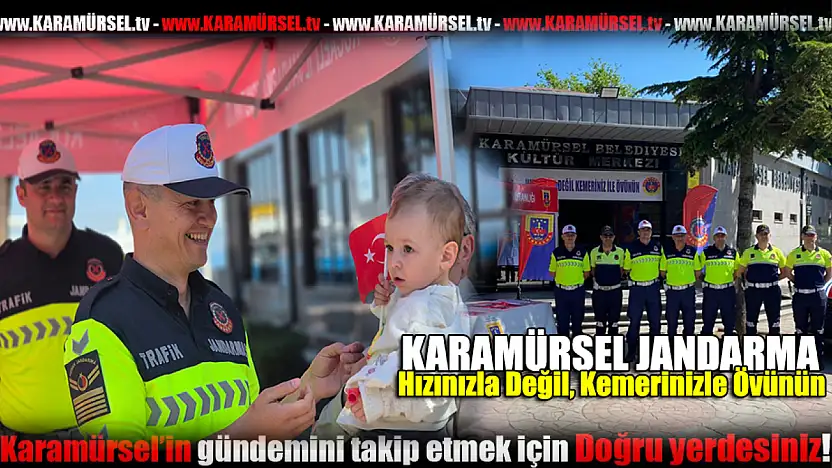 Karamürsel Jandarma, Hızınızla Değil, Kemerinizle Övünün!