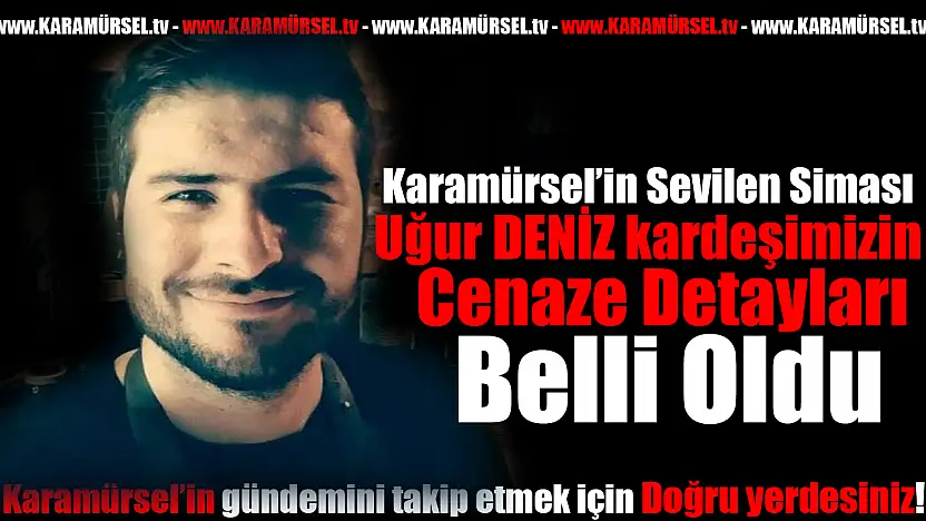 Karamürsel Yasta: Uğur Deniz ikindide defnedilecek!