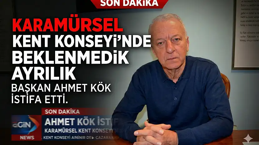Kent Konseyi Başkanı Ahmet Kök İstifa Etti