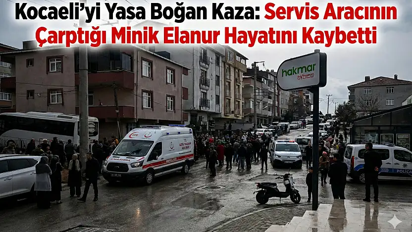 Kocaeli'yi Yasa Boğan Kaza: Servis kazası!