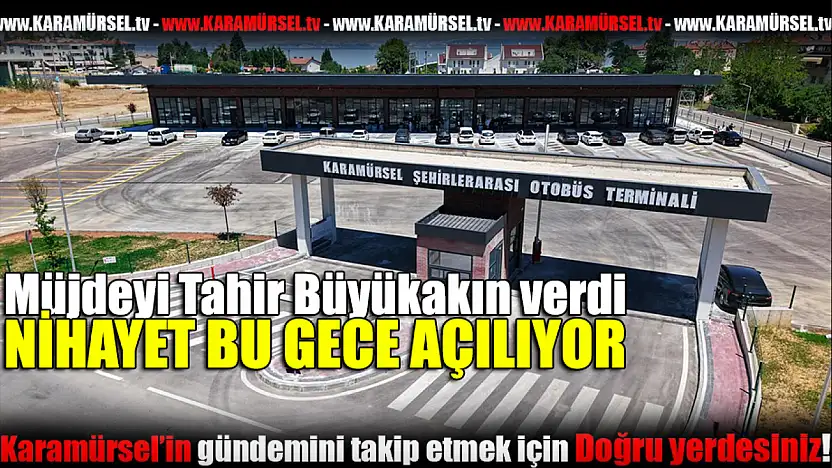 MÜJDE! Karamürsel'in Yeni Otogarı Bu Gece Hizmete Giriyor!
