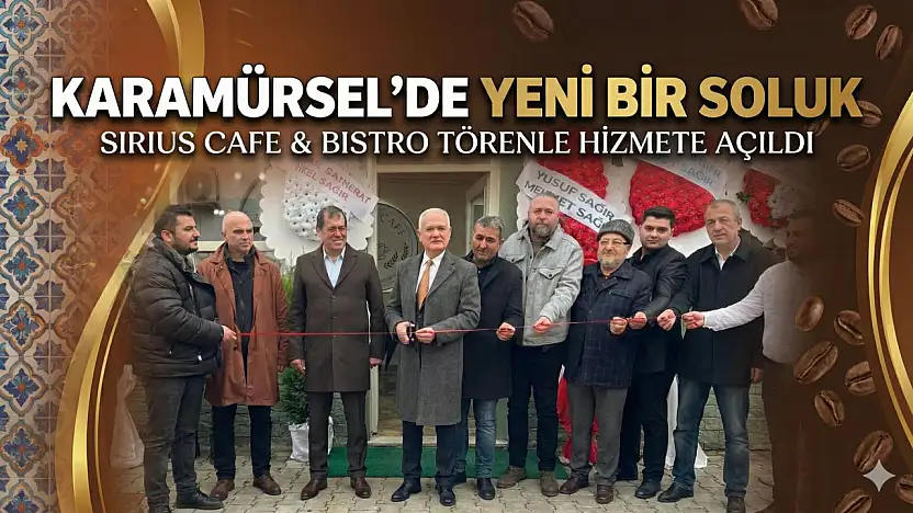 SIRIUS Cafe ve Bistro Törenle Hizmete Açıldı