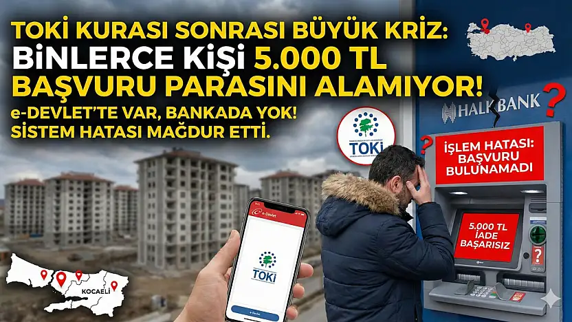 TOKİ Kurası Sonrası İade Krizi: Binlerce Vatandaş Geri Alamıyor