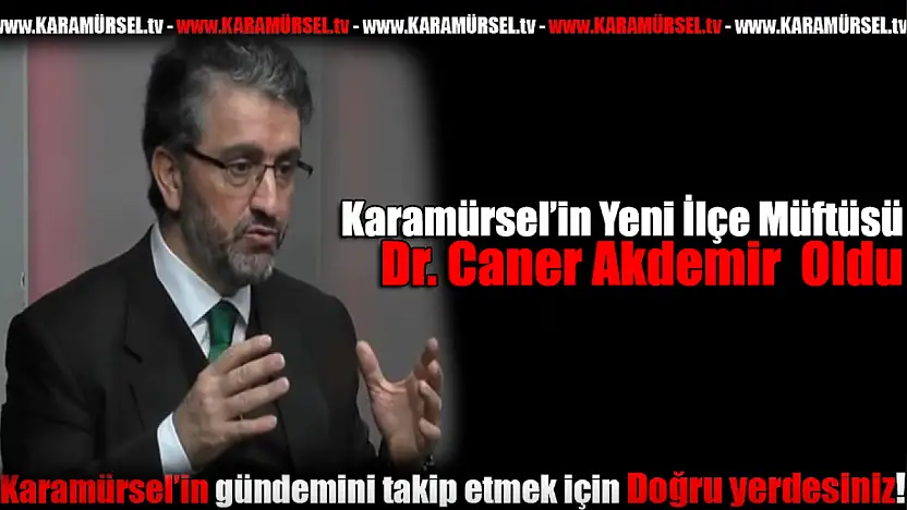 Yeni İlçe Müftüsü Dr. Caner Akdemir oldu