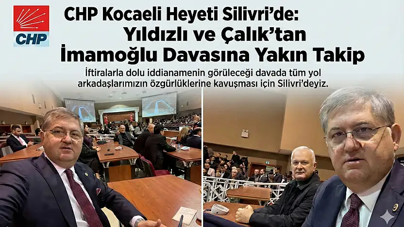 Yıldızlı ve Çalık'tan İmamoğlu Davasına Yakın Takip