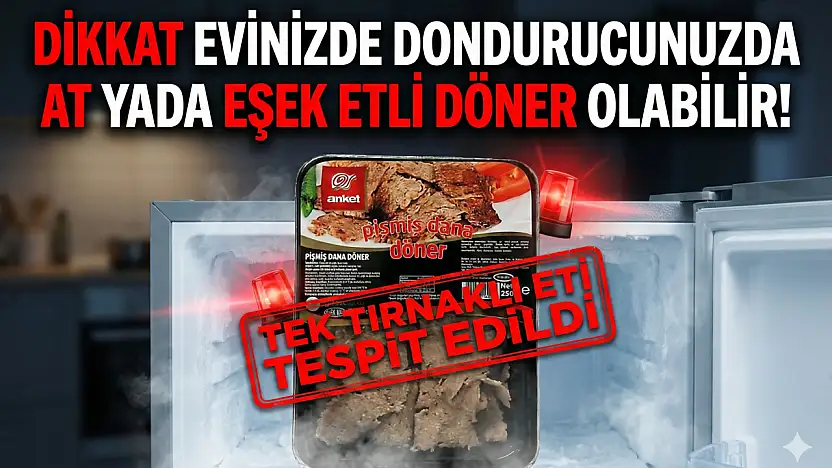 Zincir Marketlerin Dönerinde 'Tek Tırnaklı Eti' Tespit Edildi