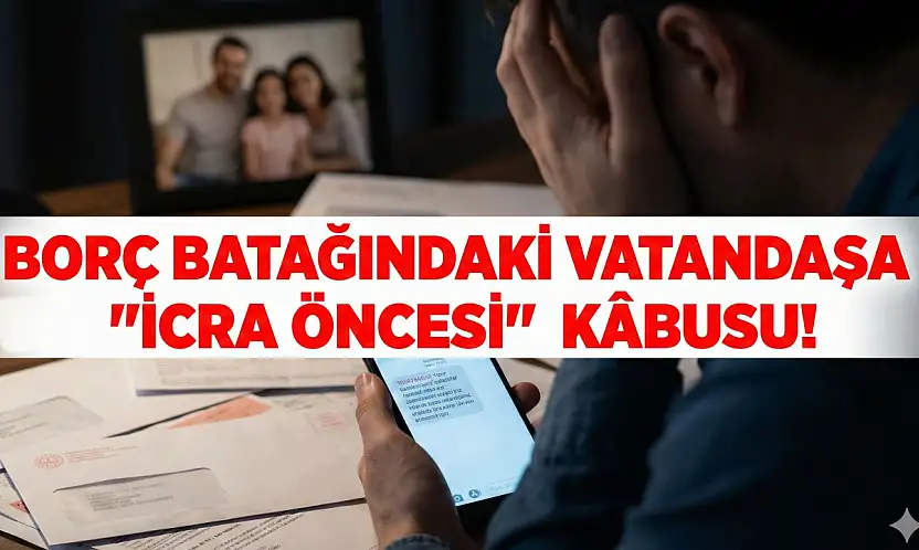 Borç Batağındaki Vatandaşa 'İcra Öncesi' Kâbusu