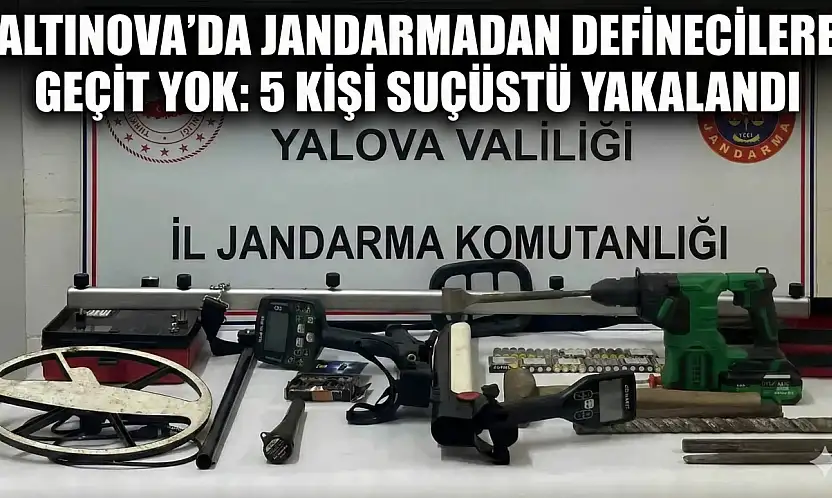 Jandarmadan Definecilere Geçit Yok: 5 Kişiye Suçüstü